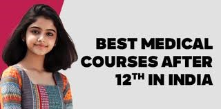 Medical Courses after 12th in India